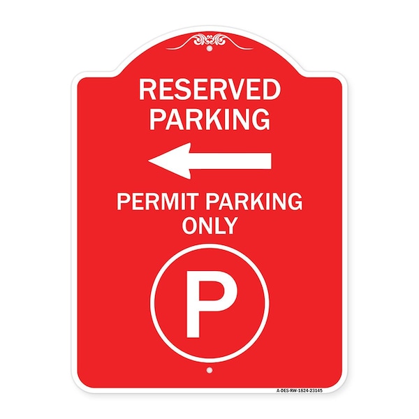 Reserved Parking Permit Parking W/ & Left Arrow Heavy-Gauge Alum Sign, 18" x 24", RW-1824-23145